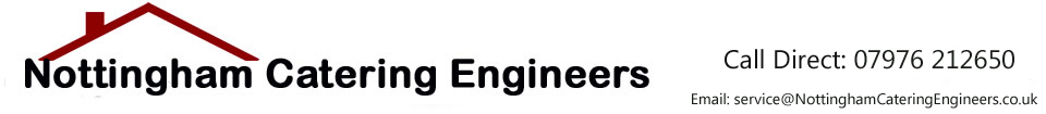 nottingham commercial catering equipment engineers NG1 NG2 NG3 NG4 NG5 NG6 NG7 NG8 NG9 NG10 NG11 NG12 NG13 NG14 NG15 repair